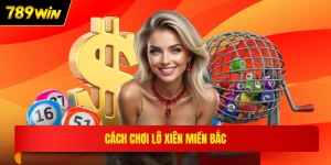 Cách chơi lô xiên miền Bắc