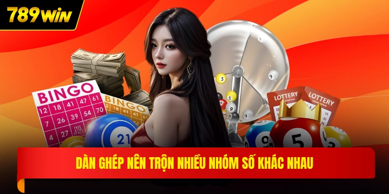 Dàn ghép nên trộn nhiều nhóm số khác nhau